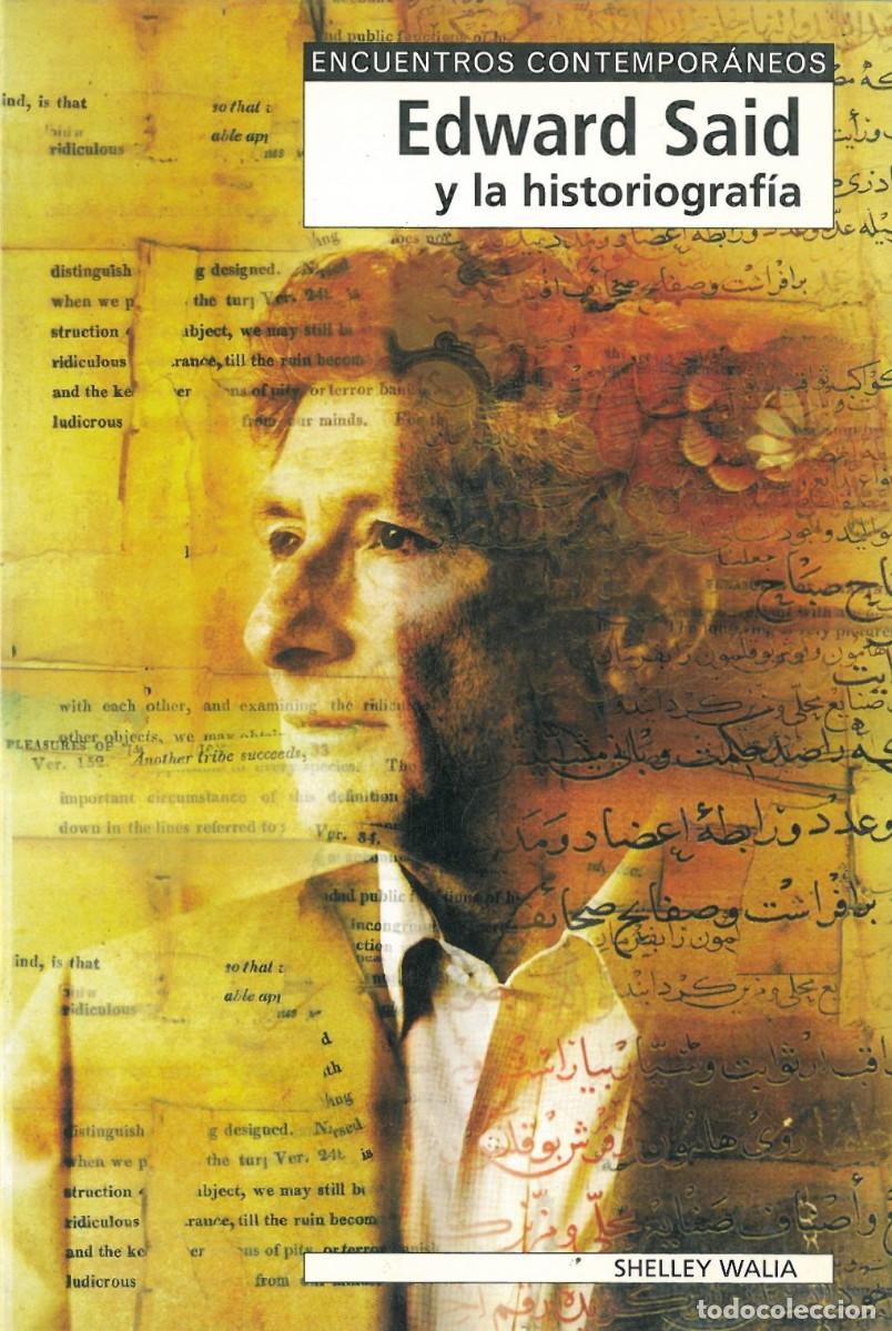 Libri di seconda mano: Edward Said y la historiografia - Walia, Shelley
