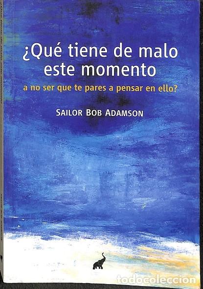 Second hand books: &iquest;Qu&eacute; tiene de malo este momento? - Bob Adamson - Trompa de Elefante - 2015