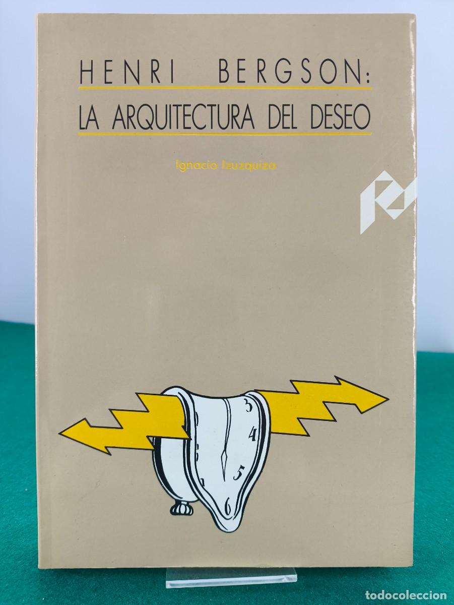 Gebrauchte B&uuml;cher: HENRI BERGSON: LA ARQUITECTURA DEL DESEO / IGNACIO IZUZQUIZA / 1986. ZARAGOZA