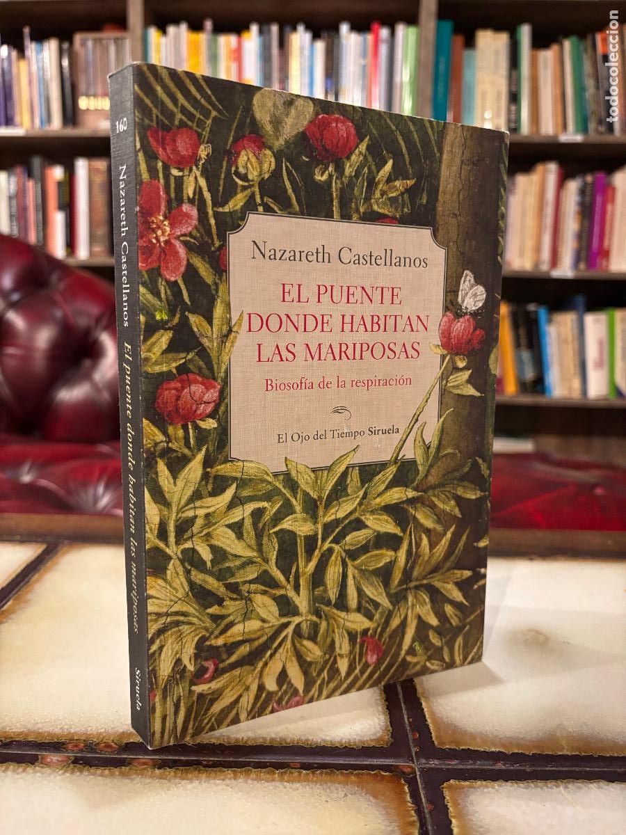 Livres d'occasion: El puente donde habitan las mariposas. Biosof&iacute;a de la respiraci&oacute;n. Nazareth Castellanos.