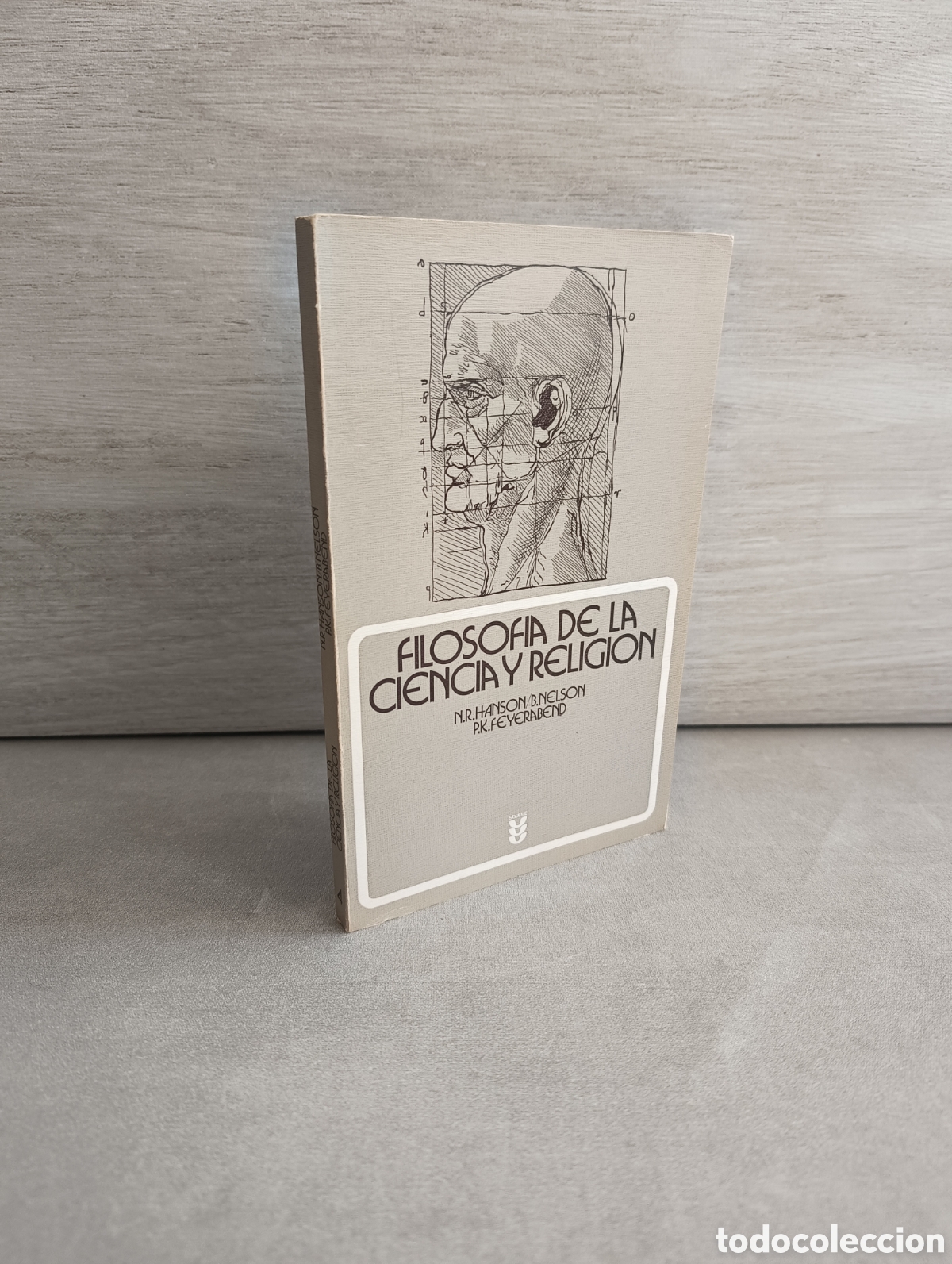 Livres d'occasion: FILOSOF&Iacute;A DE LA CIENCIA Y RELIGI&Oacute;N N.R. Hanson / B. Nelson / P.K. Feyerabend 1976. Ed. S&iacute;gueme.