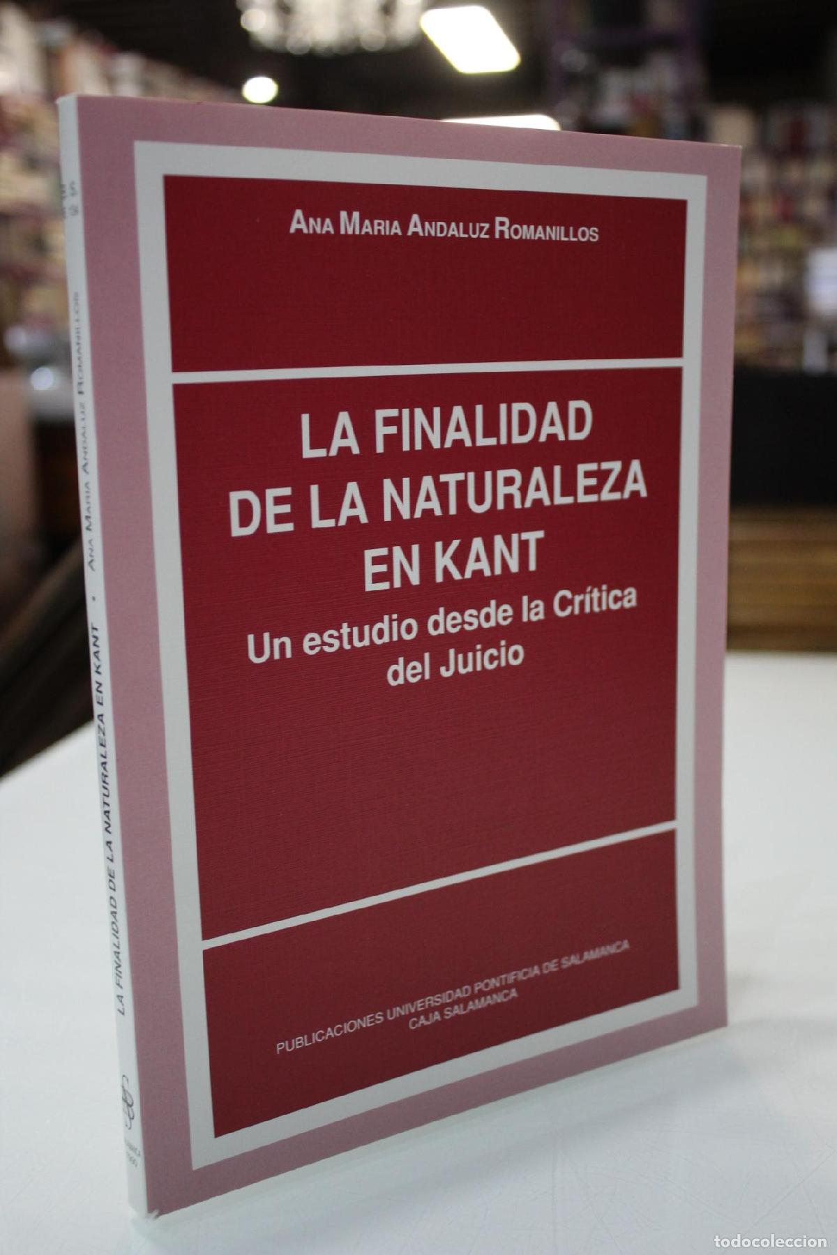 Libri di seconda mano: La finalidad de la naturaleza en Kant - Andaluz Romanillos, Ana Mar&iacute;a