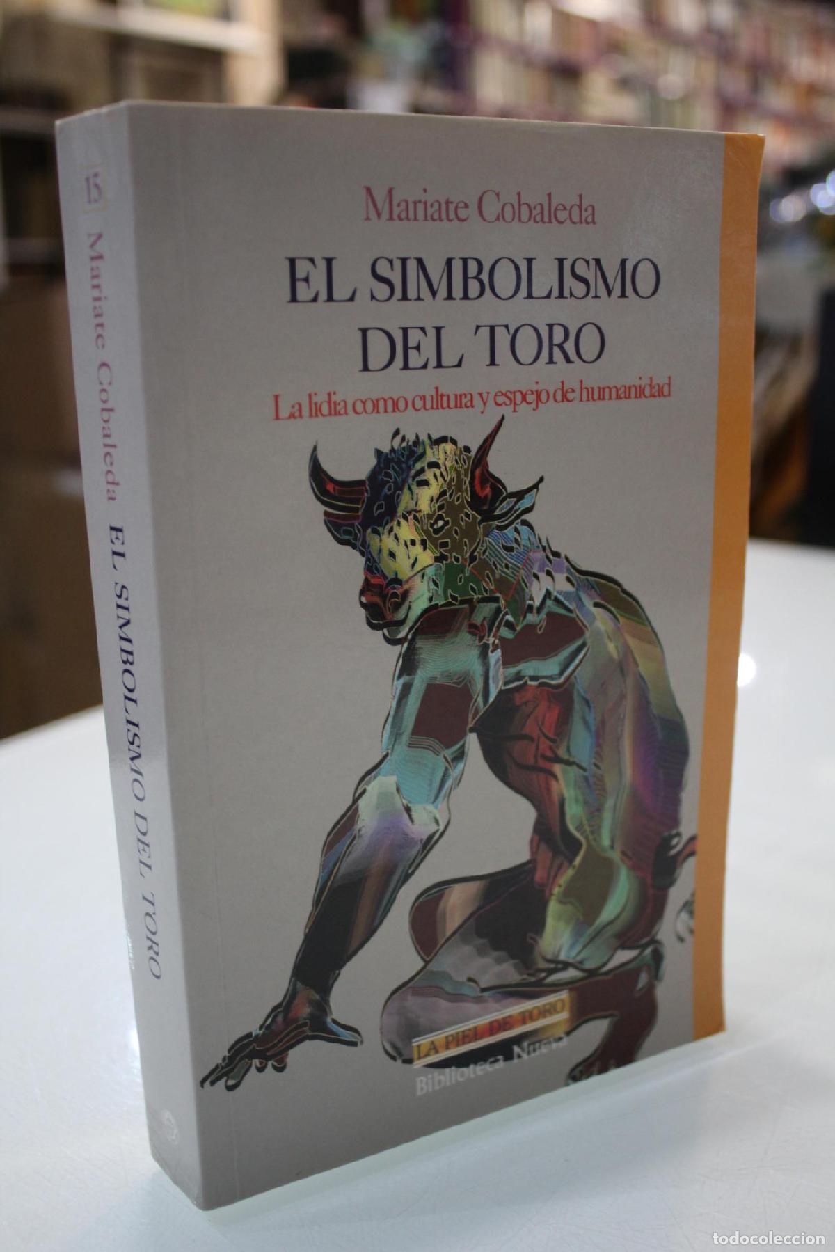 Libri di seconda mano: El simbolismo del toro. La lidia como cultura y espejo de la humanidad.- Dedicado. - Cobaleda Hern&aacute;n