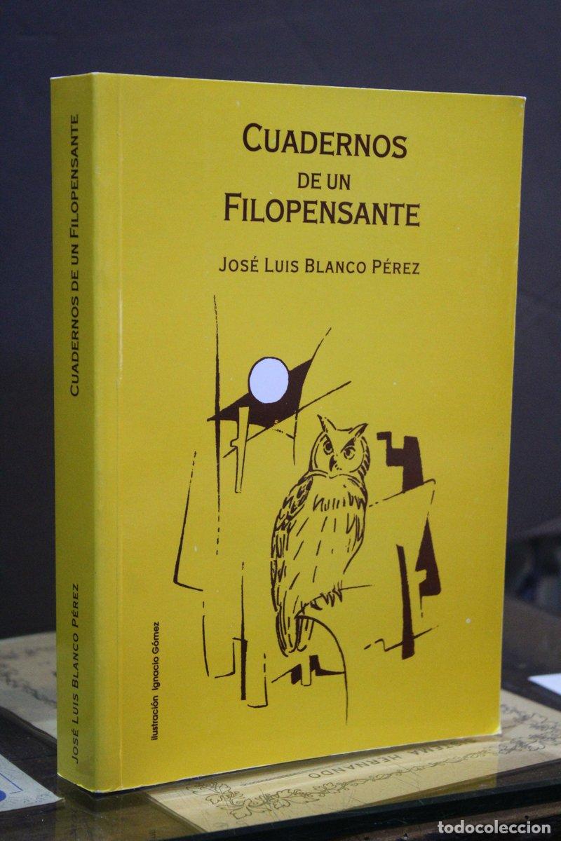 Libros de segunda mano: Cuadernos de un filopensante - Blanco P&eacute;rez, Jos&eacute; Luis.