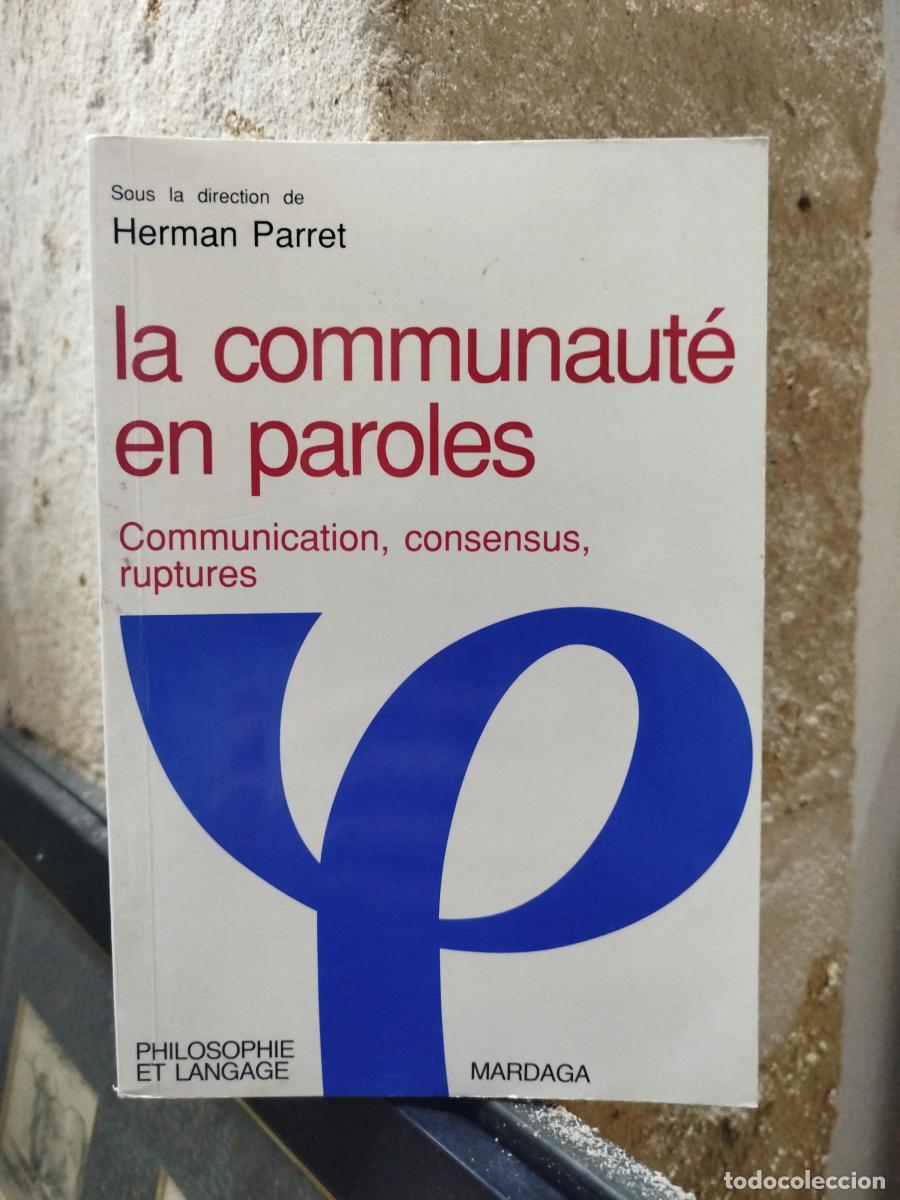 Gebrauchte B&uuml;cher: La communaut&eacute; en paroles. Communication, consensus, ruptures. - Sous La Direction De Herman Parret.