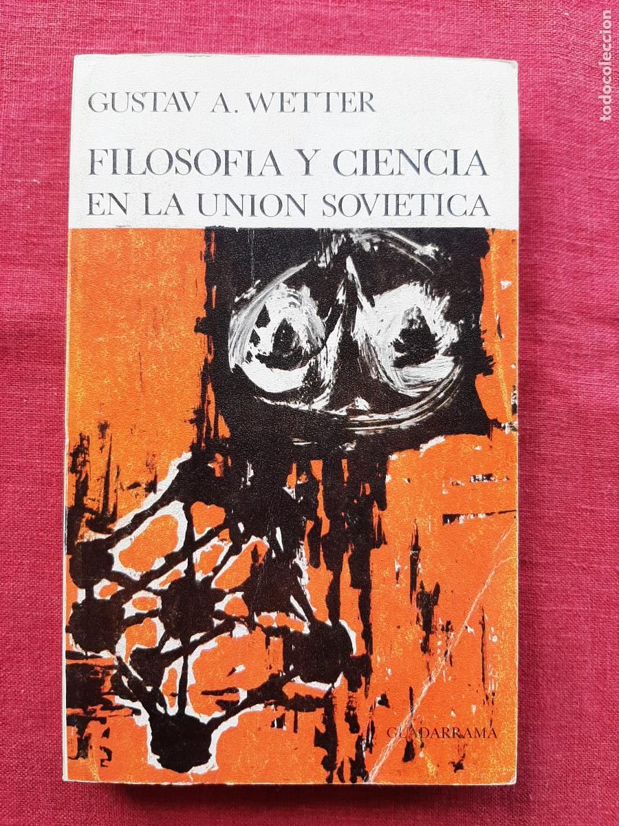 Livres d'occasion: Filosof&iacute;a y Ciencia en la Uni&oacute;n Sovi&eacute;tica - Wetter, Gustav A.