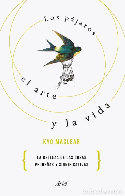 Libros de segunda mano: Los p&aacute;jaros, el arte y la vida. - Maclear, Kyo. - Foto 1