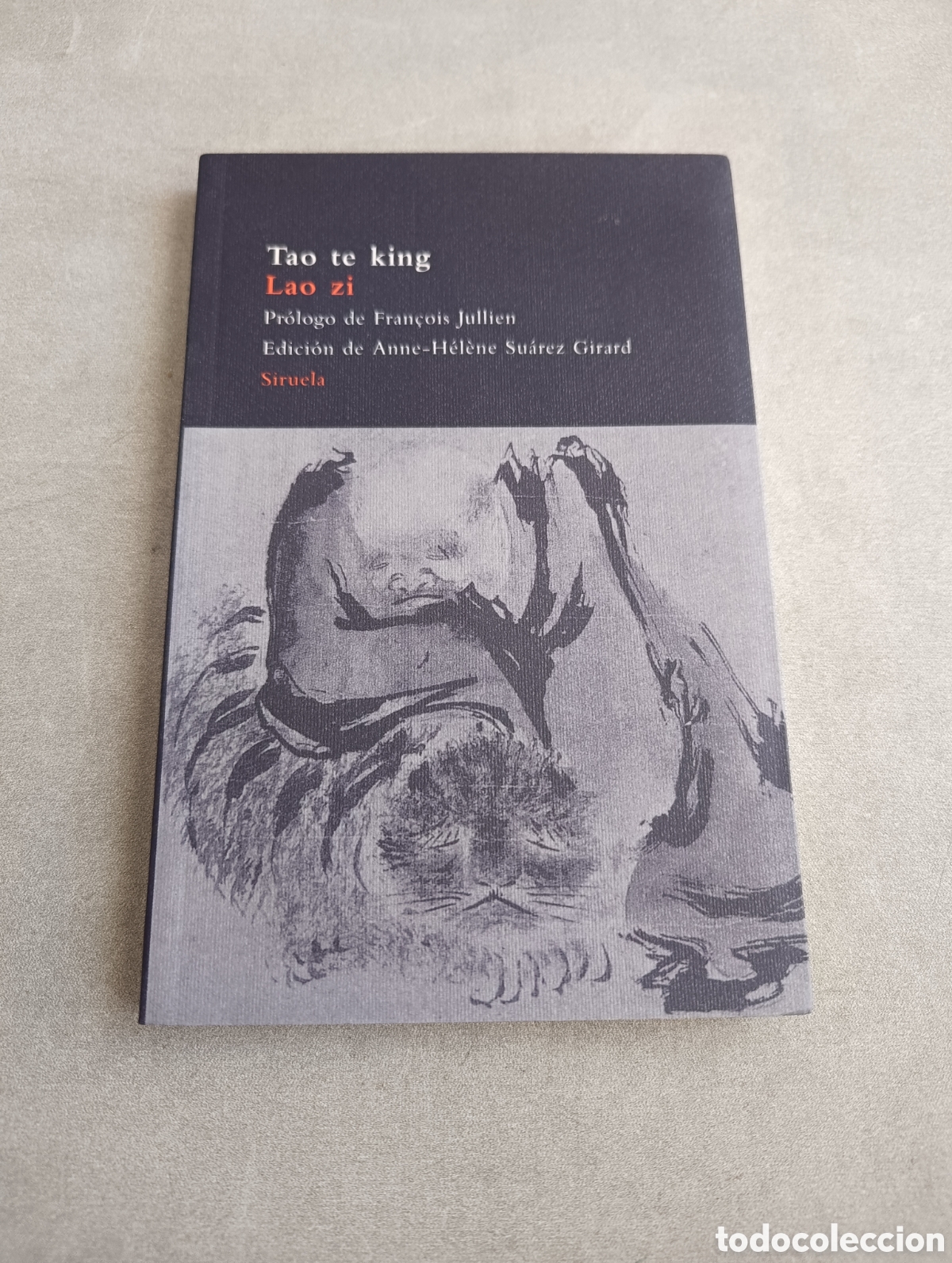 Libros de segunda mano: Tao te King. Lao Zi. Pr&oacute;logo de Fran&ccedil;ois Jullien. Siruela.
