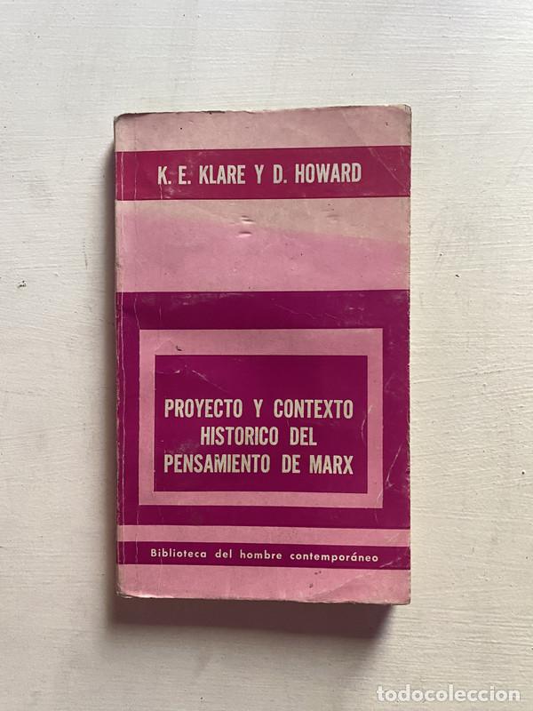 Libros de segunda mano: Proyecto y contexto historico del pensamiento de Marx - Klare K. E.; Howard D.