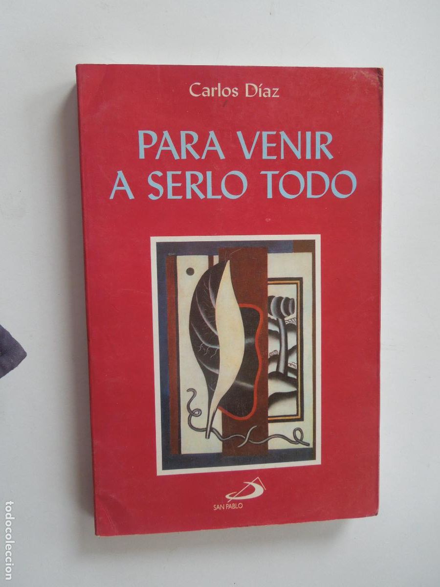Libros de segunda mano: PARA VENIR A SERLO TODO - CARLOS D&Iacute;AZ - SAN PABLO 1995.