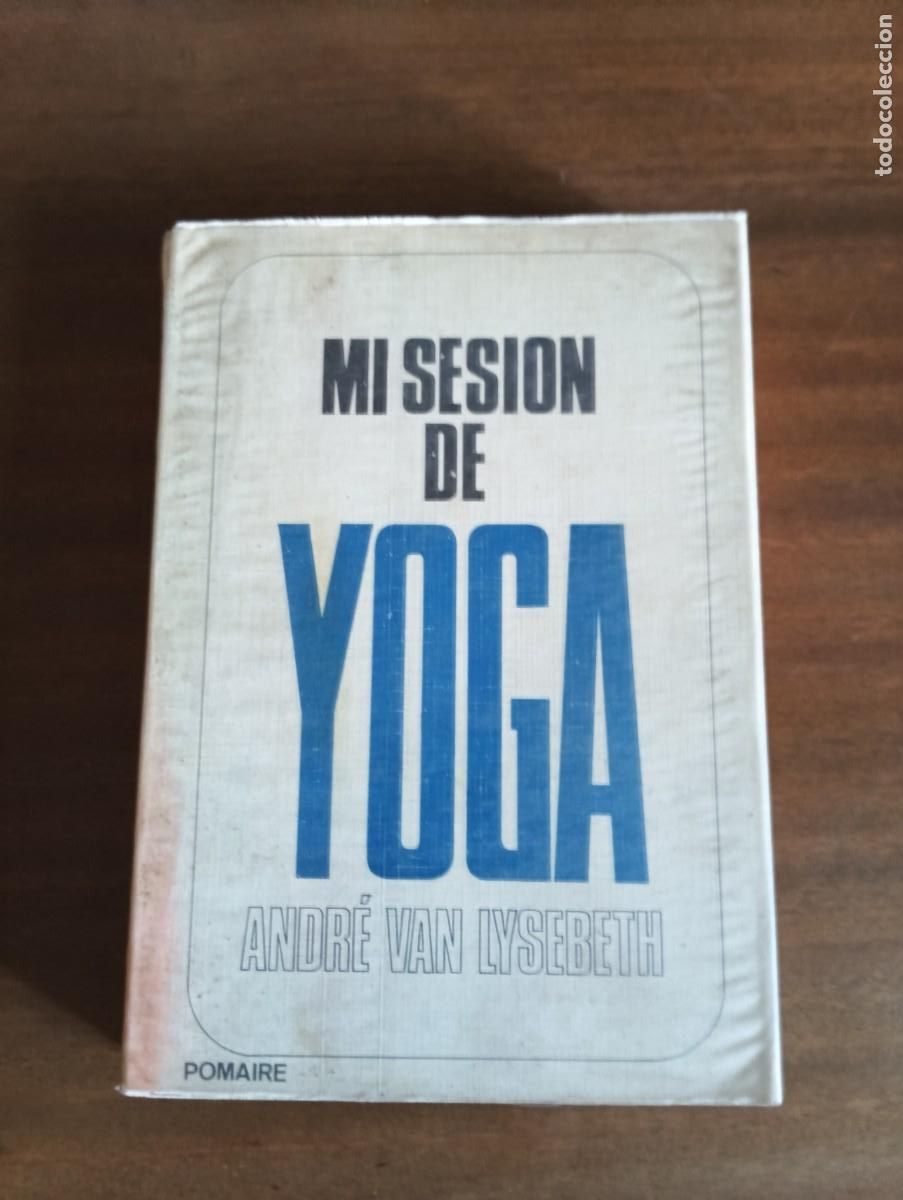Libros de segunda mano: MI SESI&Oacute;N DE YOGA.-ANDR&Eacute; VAN LYSEBETH. - Foto 1
