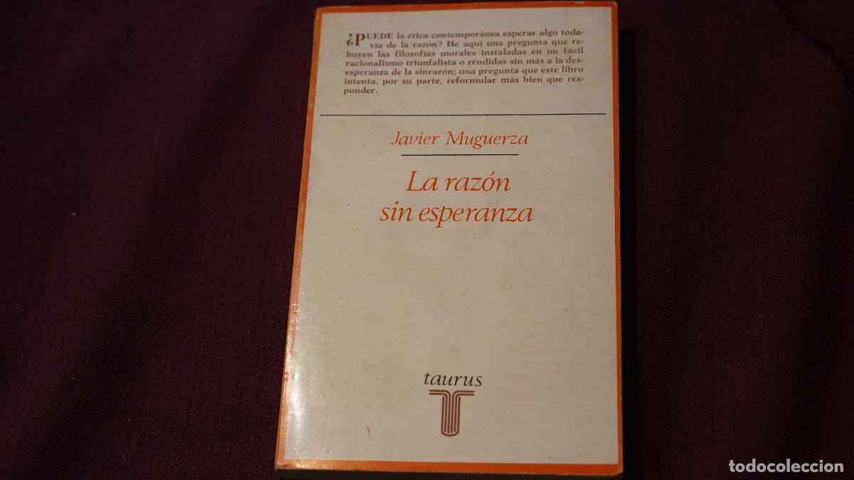 Libros de segunda mano: Javier Muguerza - La raz&oacute;n sin esperanza - Taurus 1977 - Foto 1