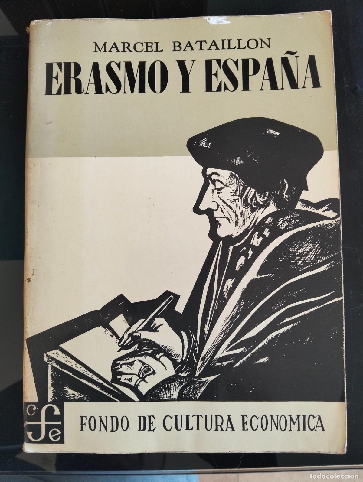 Libros de segunda mano: Historia. Filosofia. Erasmo y Espa&ntilde;a, Marcel Bataillon, ed. Fondo Cultura, 1950 VISITA MI CATALOGO
