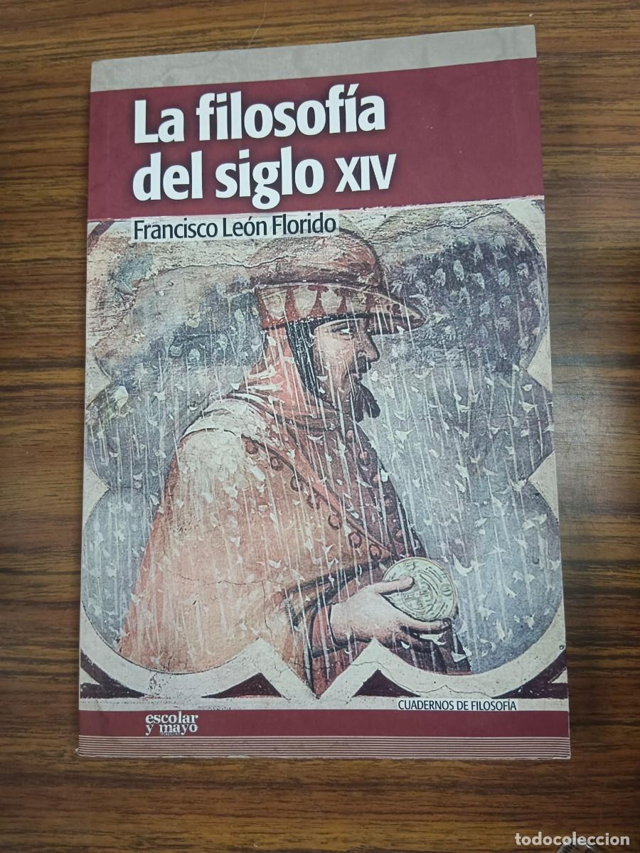 Second hand books: LA FILOSOFIA DEL SIGLO XIV - TEXTOS ESENCIALES - Francisco Leon Florido
