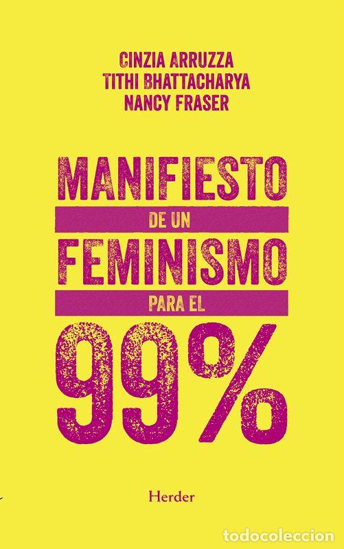 Libros de segunda mano: Manifiesto de un feminismo para el 99%. - Arruzza, Cinzia.