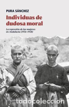 Libros de segunda mano: INDIVIDUAS DE DUDOSA MORAL. - PURA SANCHEZ.