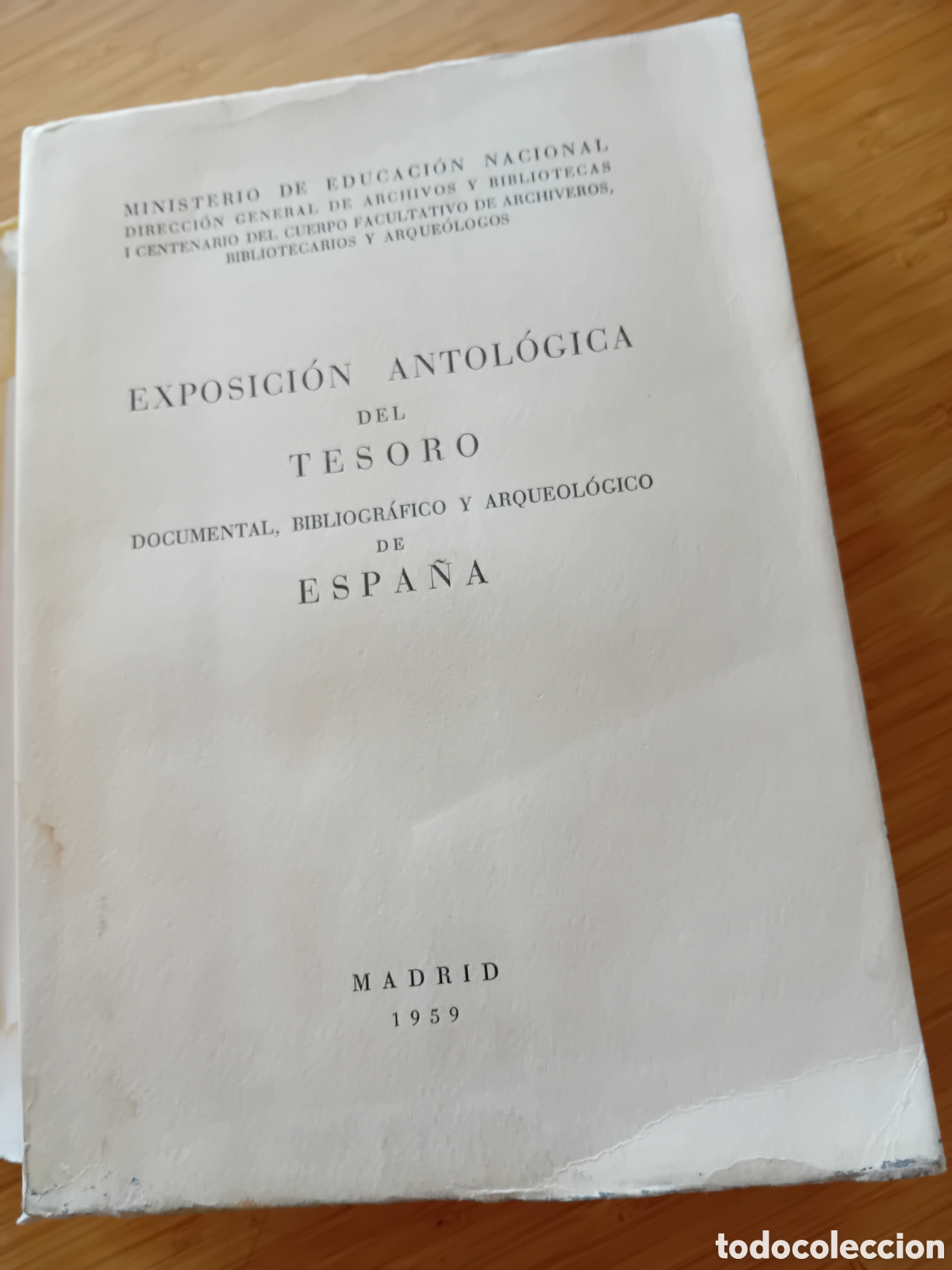 Libros de segunda mano: Exposici&oacute;n Antol&oacute;gica del tesoro documental, bibliogr&aacute;fico y arqueol&oacute;gico de Espa&ntilde;a (1959)