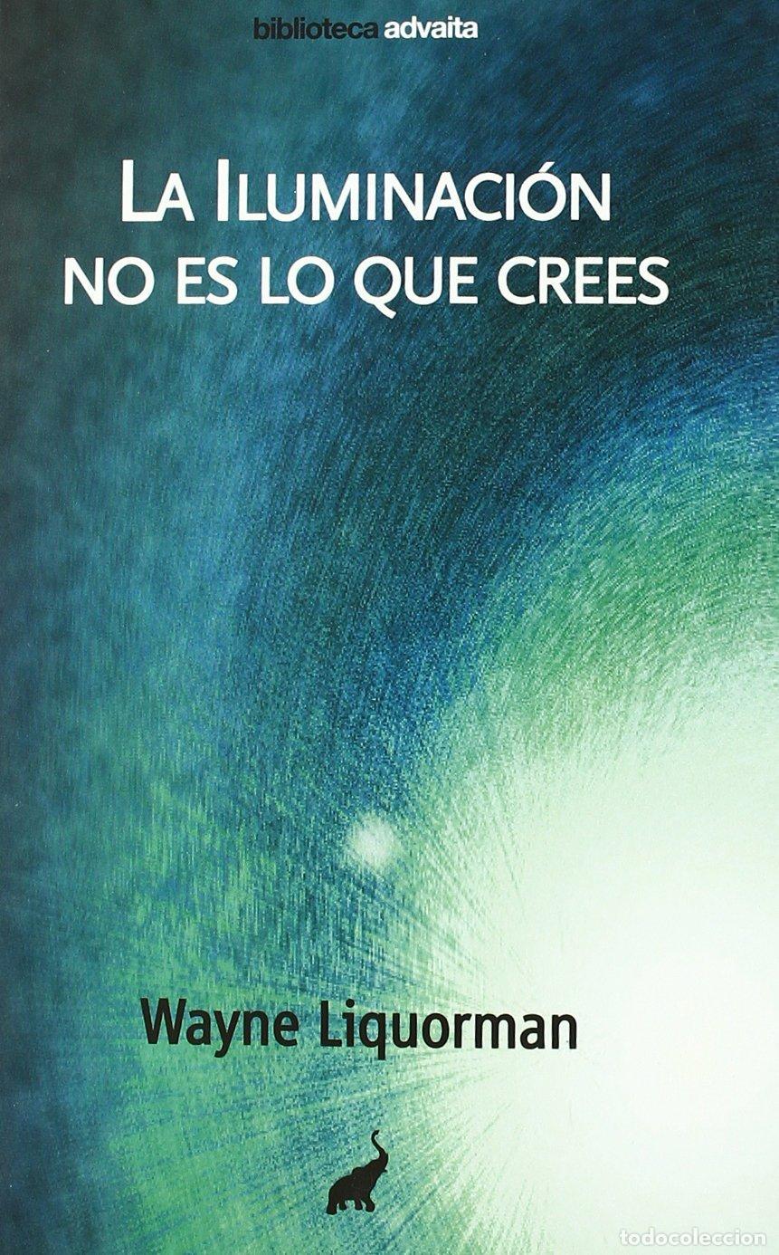 Libros de segunda mano: Iluminaci&oacute;n no es lo que crees: TROMPA DE ELEFANTE - Wayne Liquorman - Alfaomega Grupo Editor - Bibl
