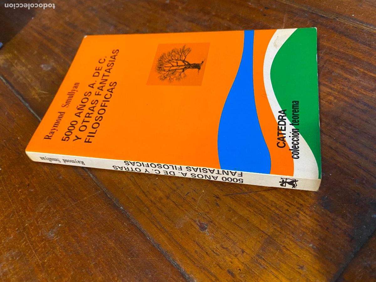 Libros de segunda mano: 5000 ANOS A. DE C. Y OTRAS FANTASIAS FILOSOFICAS - RAYMOND SMULLYAN