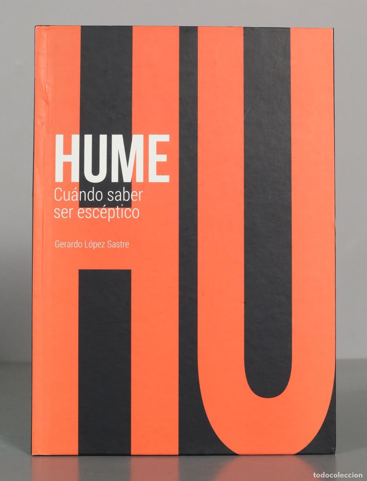 Libros de segunda mano: HUME. Cu&aacute;ndo saber ser esc&eacute;ptico. Gerardo L&oacute;pez Sastre.