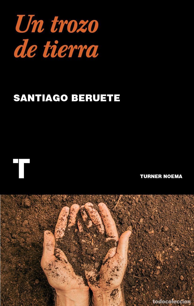 Libros de segunda mano: Un trozo de tierra. - Beruete, Santiago.