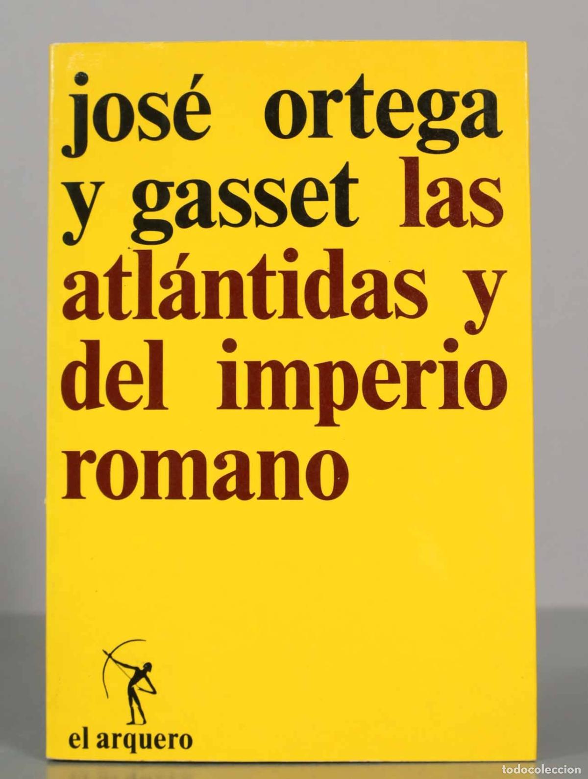 Libros de segunda mano: Jos&eacute; Ortega y Gasset. Las atl&aacute;ntidas y del imperio romano.