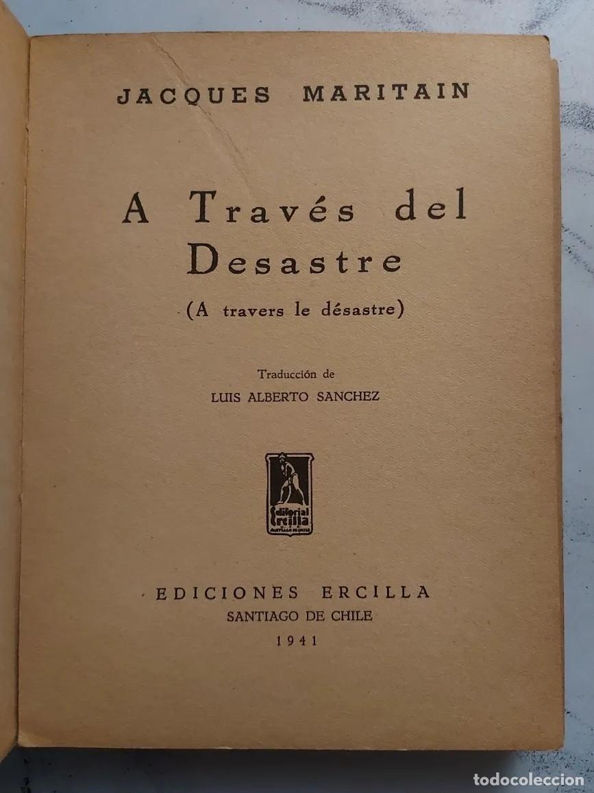 Libros de segunda mano: JACQUES MARITAIN - A TRAV&Eacute;S DEL DESASTRE - EDICIONES ERCILLA - 1941 - LM - Foto 2