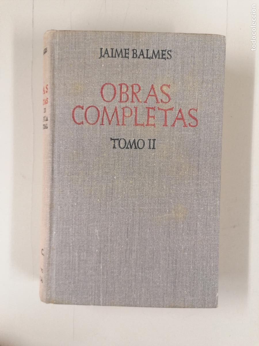 Libros de segunda mano: OBRAS COMPLETAS TOMO II FILOSOF&Iacute;A FUNDAMENTAL JAIME BALMES LA EDITORIAL CAT&Oacute;LICA A&Ntilde;O 1948