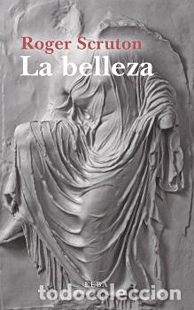 Libros de segunda mano: La belleza. - Scruton, Roger.