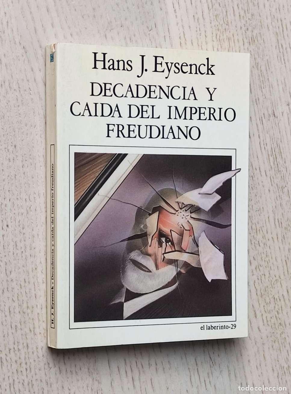 Libros de segunda mano: DECADENCIA Y CA&Iacute;DA DEL IMPERIO FREUDIANO - EYSENCK, Hans J.