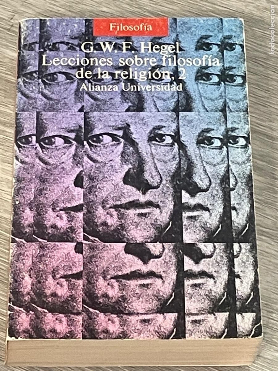 Libros de segunda mano: G.W.F. HEGEL - LECCIONES SOBRE FILOSOFIA DE LA RELIGION 2 LA RELIGION DETERMINADA -ALIANZA UNIV.1987