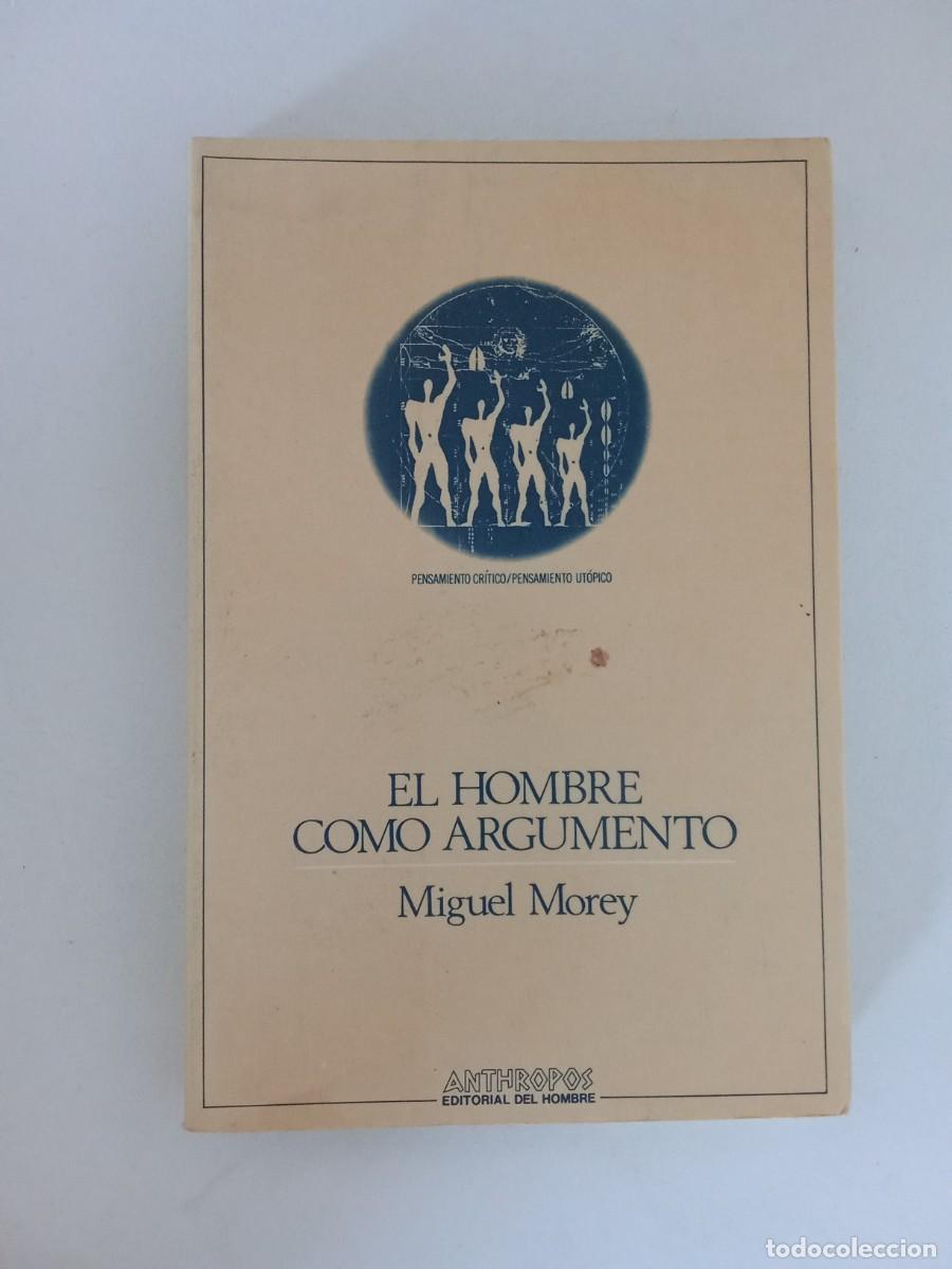 Libros de segunda mano: Miguel Morey. El hombre como argumento - Foto 1