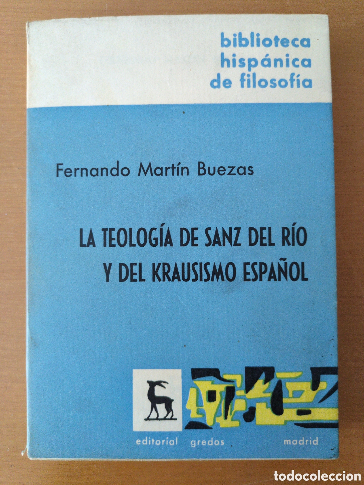 Libri di seconda mano: La teolog&iacute;a de Sanz del R&iacute;o y del Krausismo espa&ntilde;ol. Fernando Mart&iacute;n Buezas