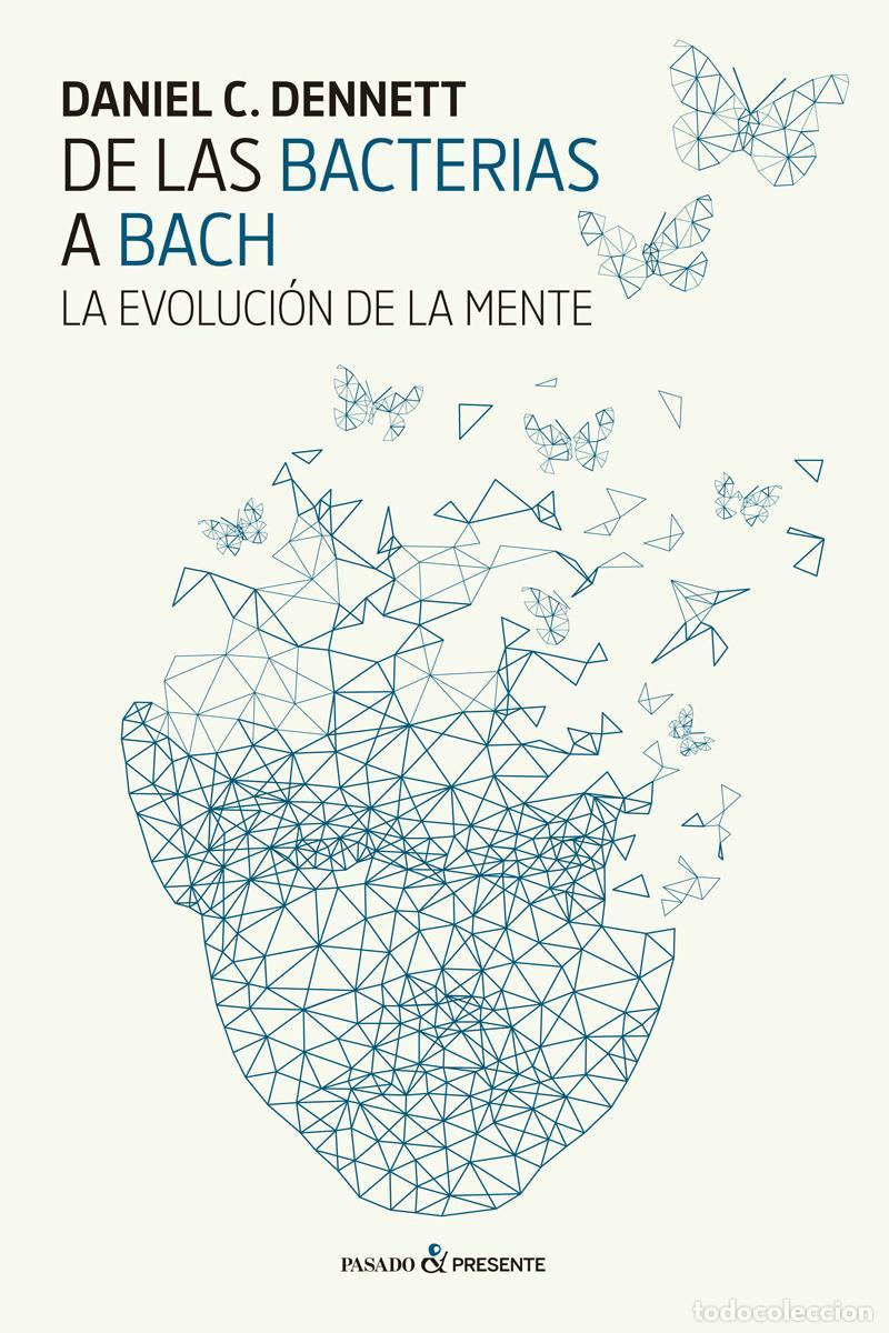 Libros de segunda mano: De las bacterias a Bach. - Dennett, Daniel C..