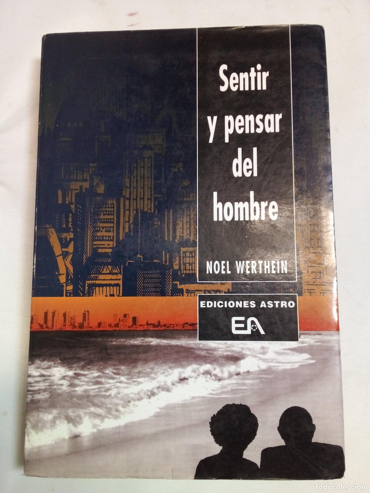 Libri di seconda mano: Sentir y pensar del hombre - Noel Werthein