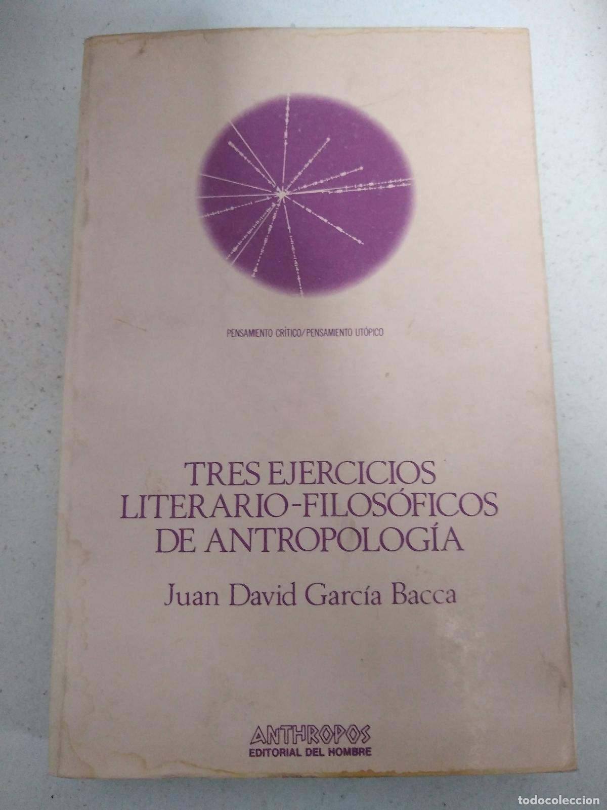 Gebrauchte B&uuml;cher: Tres ejercicios literarios filosoficos de antropologia - Juan David Garcia Bacca