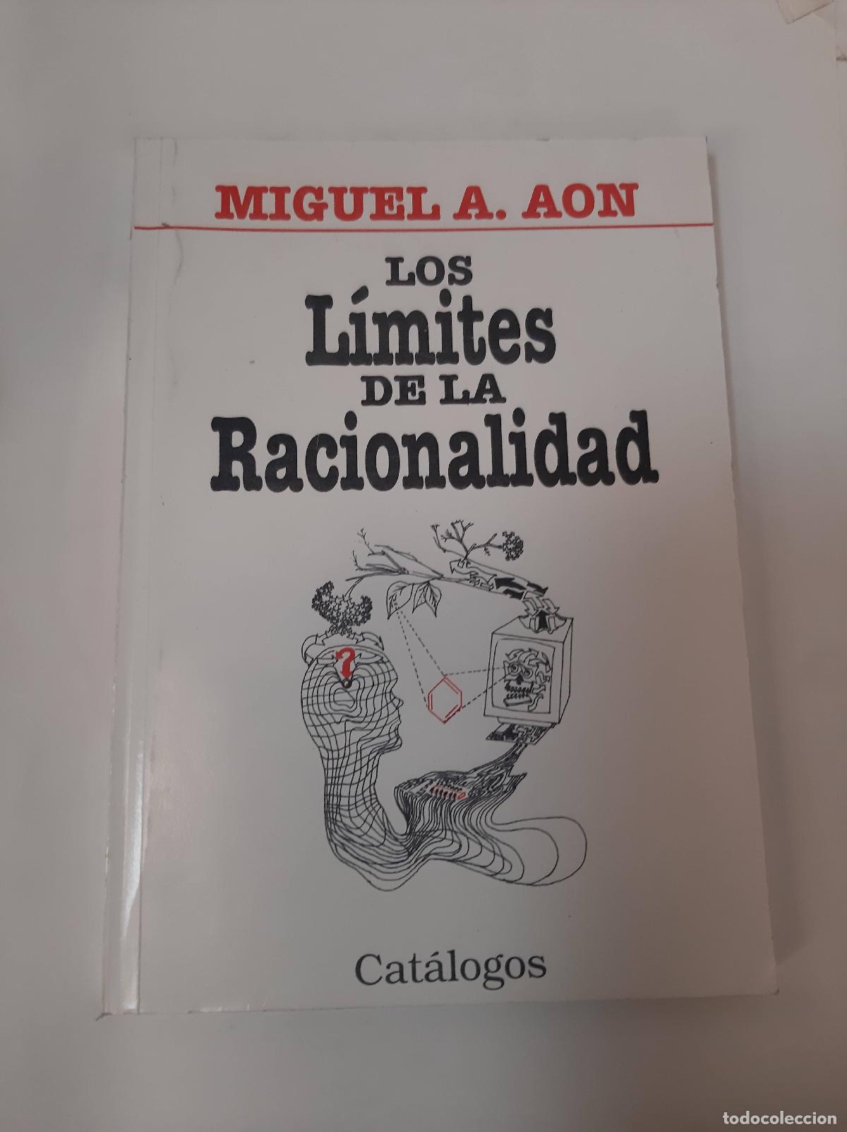 Libros de segunda mano: Los Limites De La Racionalidad - Miguel A. Aon
