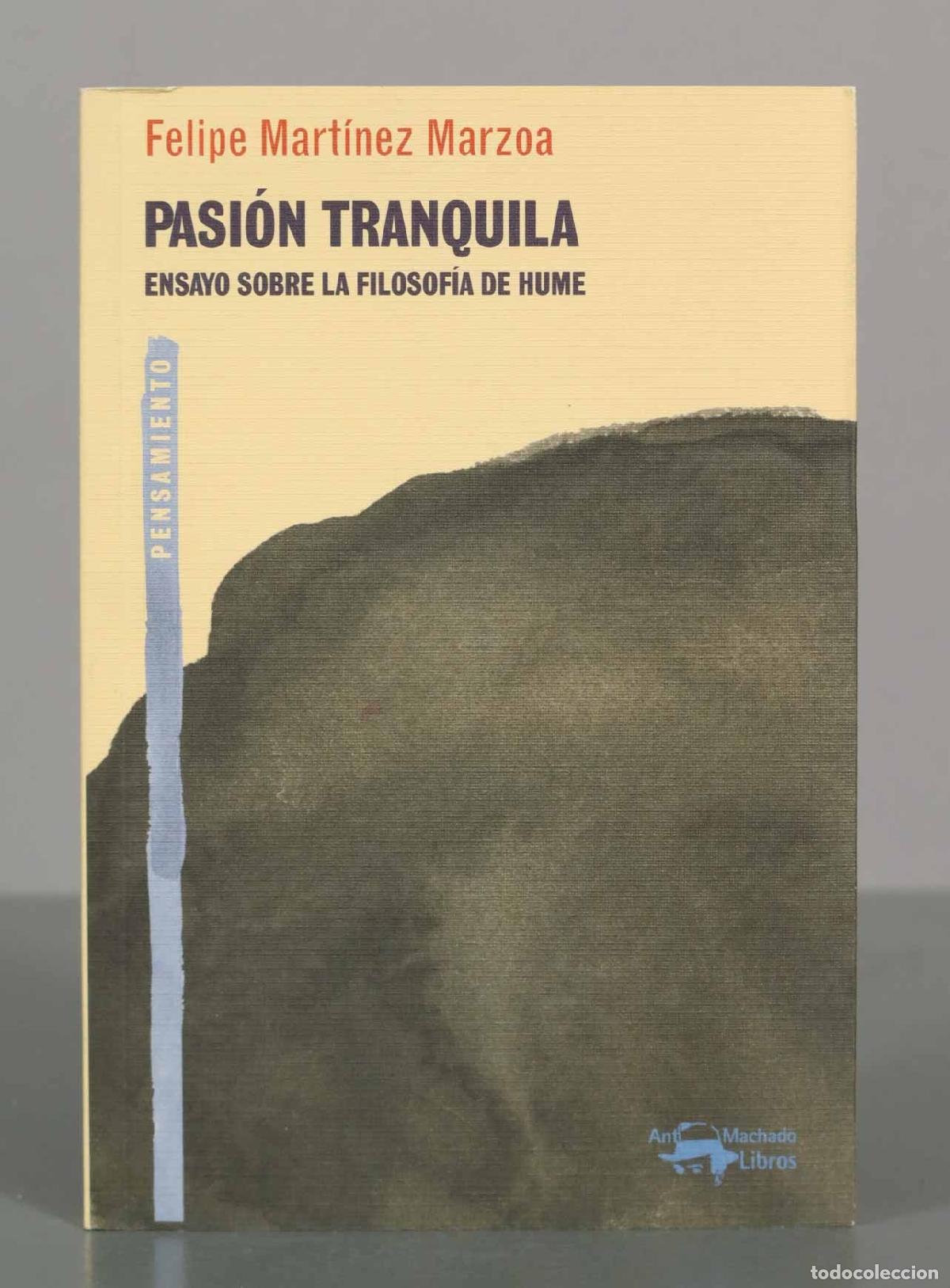 Libros de segunda mano: Pasi&oacute;n tranquila: Ensayo sobre la filosof&iacute;a de Hume - Felipe Mart&iacute;nez Marzoa