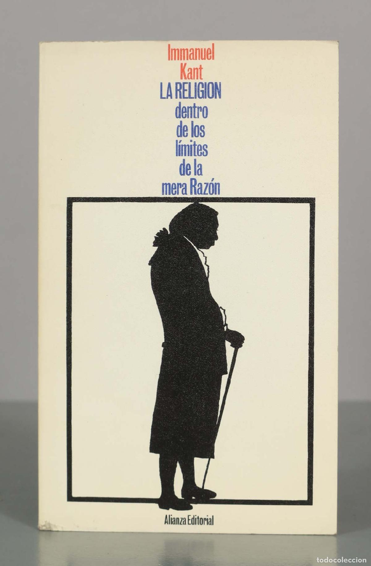 Libros de segunda mano: La religi&oacute;n dentro de los l&iacute;mites de la mera raz&oacute;n - Immanuel Kant - Alianza Editorial