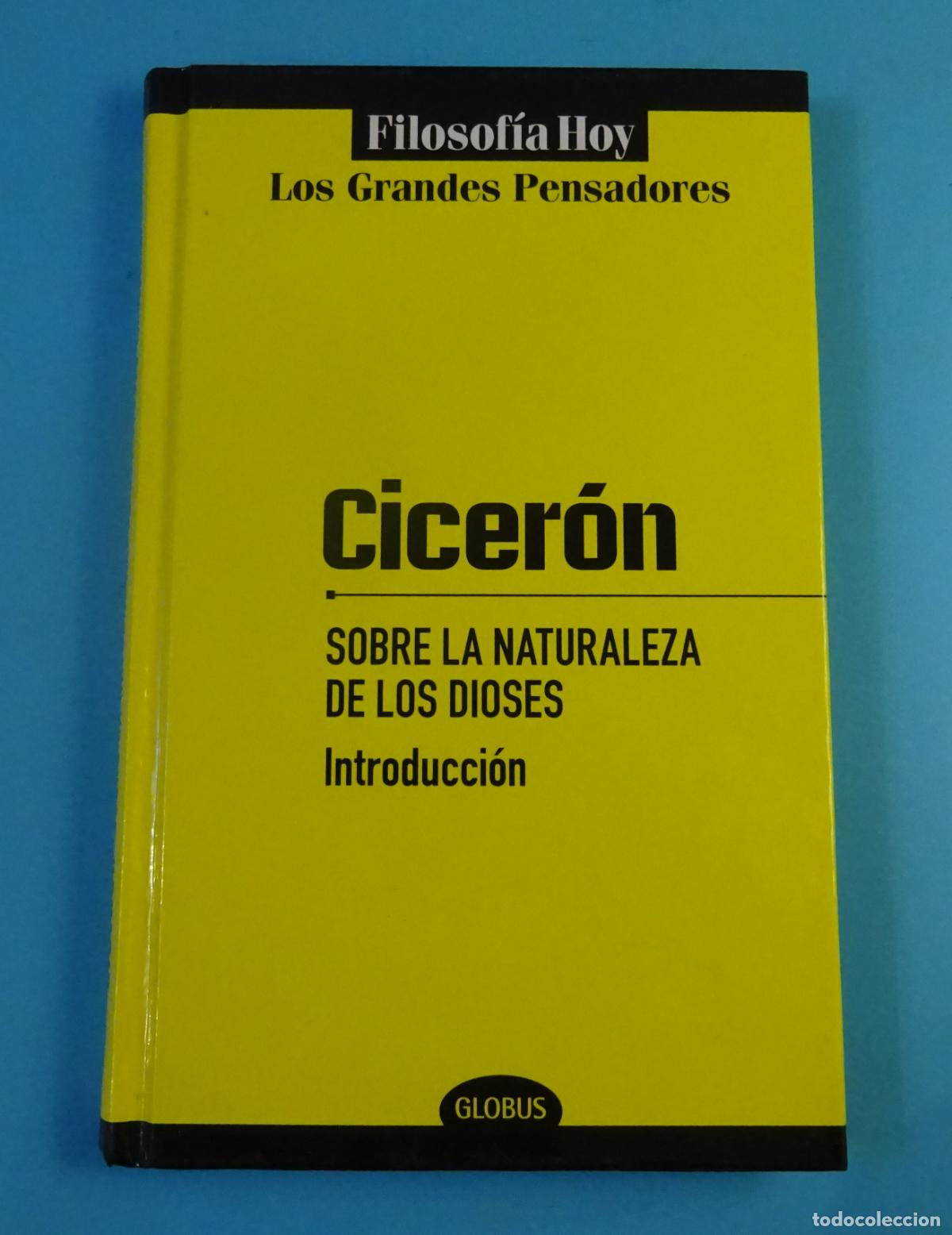 Libros de segunda mano: CICER&Oacute;N. SOBRE LA NATURALEZA DE LOS DIOSES11GRANDES PENSADORES. FILOSOF&Iacute;A HOY. GLOBUS