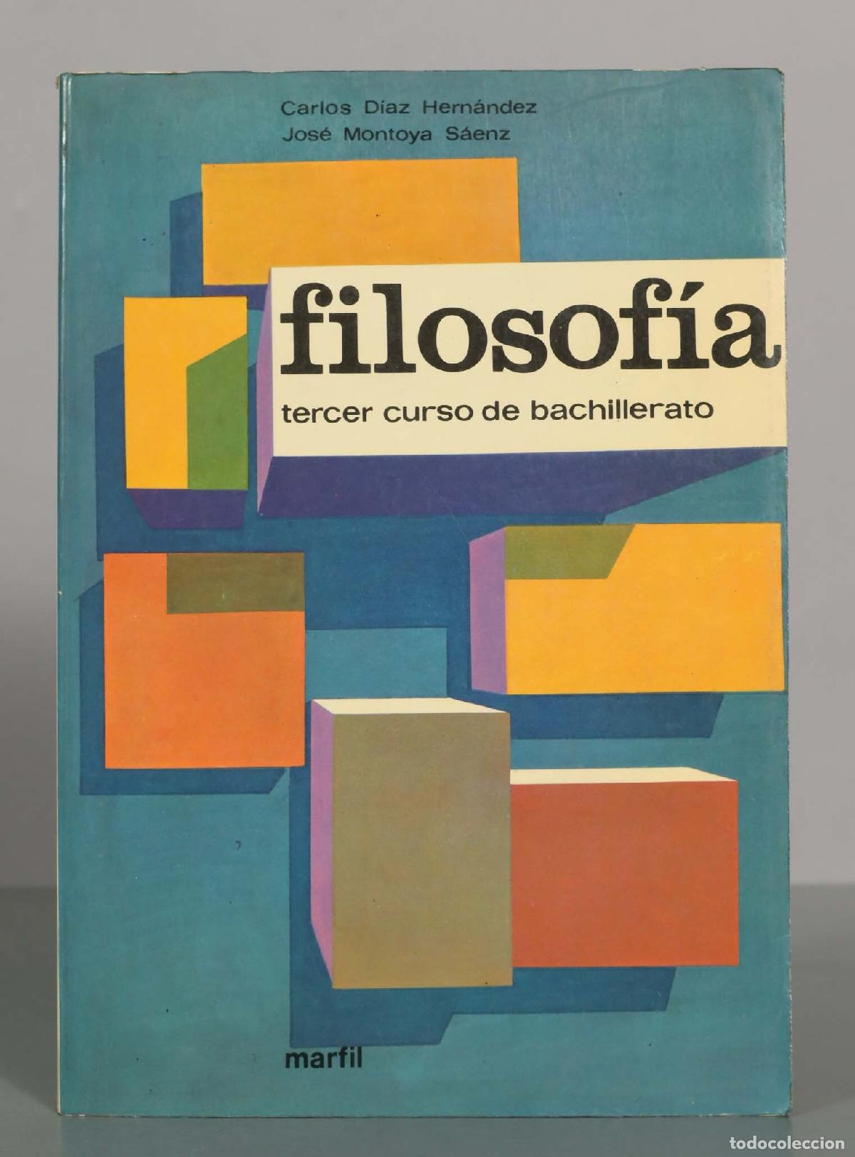 Libros de segunda mano: Filosof&iacute;a - Tercer curso de bachillerato - Carlos D&iacute;az Hern&aacute;ndez y Jos&eacute; Montoya S&aacute;enz - Editorial Ma
