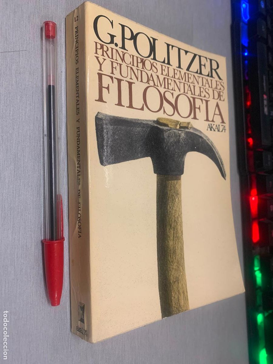 Libros de segunda mano: PRINCIPIOS ELEMENTALES Y FUNDAMENTALES DE FILOSOF&Iacute;A / G. POLITZER / AKAL 74 1975