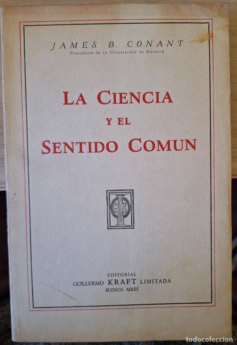 Libros de segunda mano: LA CIENCIA Y EL SENTIDO COMUN. - CONANT, James B.