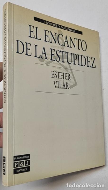 Libri di seconda mano: El encanto de la estupidez - Esther Vilar