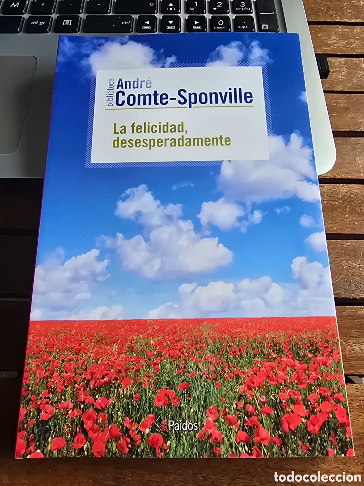 Libros de segunda mano: La felicidad, desesperadamente Andr&eacute; Comte Sponville PAIDOS 2010 Filosofia Tradiciones filosoficas