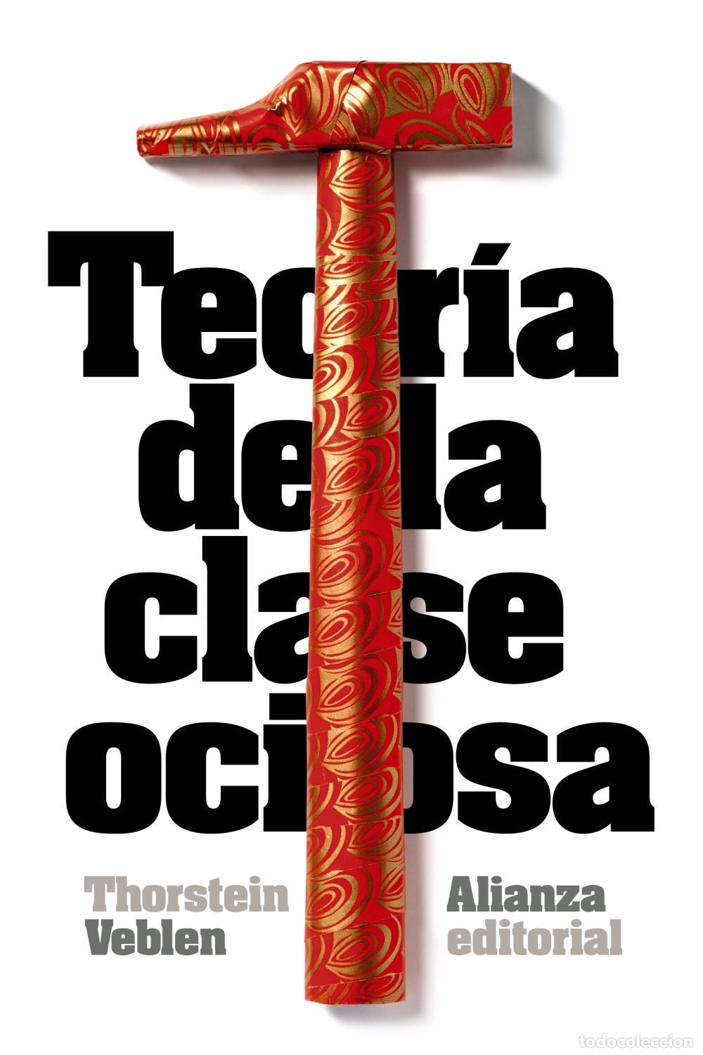 Libros de segunda mano: Teor&iacute;a de la clase ociosa. - Veblen, Thorstein Bunde.