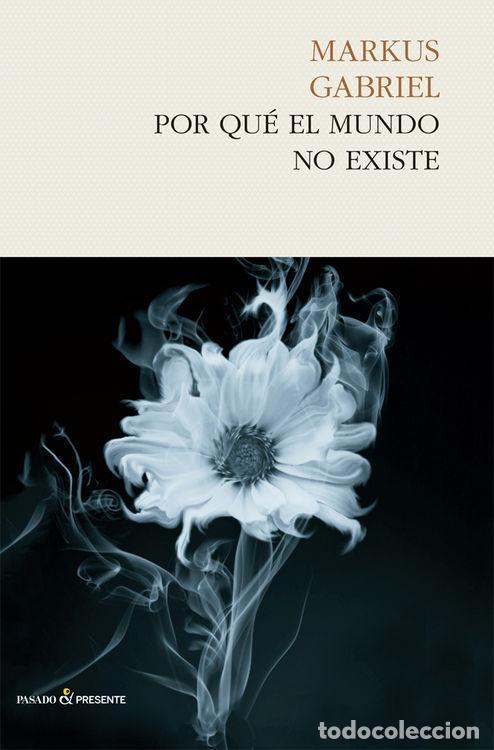 Libros de segunda mano: Por qu&eacute; el mundo no existe. - Gabriel, Markus.
