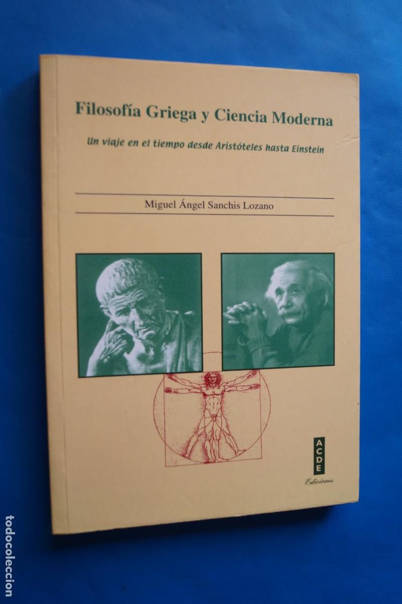 Libros de segunda mano: FILOSOFIA GRIEGA Y CIENCIA MODERNA. MIGUEL ANGEL SANCHIS
