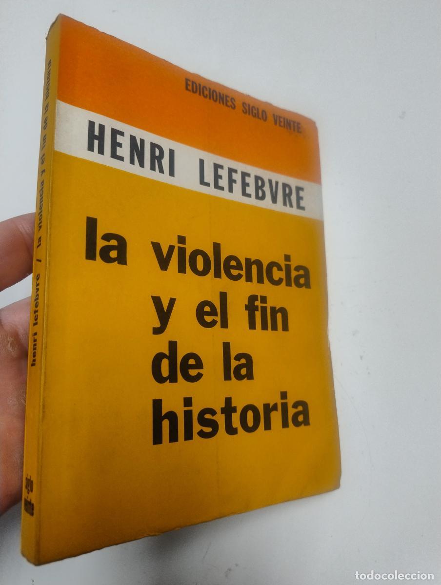 Libros de segunda mano: La violencia y el fin de la historia - Henri Lefebvre