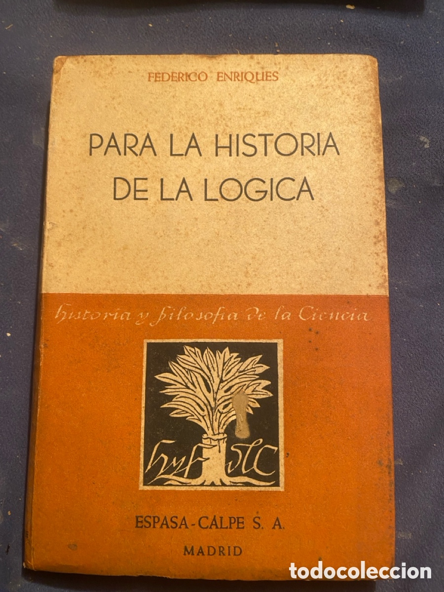 Libros de segunda mano: FEDERICO ENRIQUES: - PARA LA HISTORIA DE LA LOGICA - (ESPASA CALPE, 1949)
